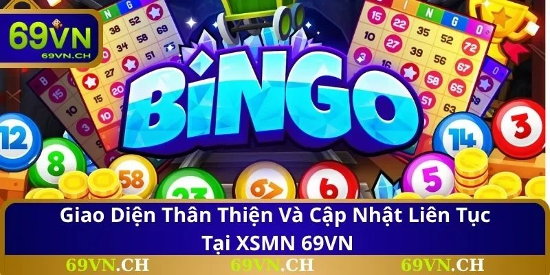 Giao diện thân thiện và cập nhật liên tục tại XSMN 69VN