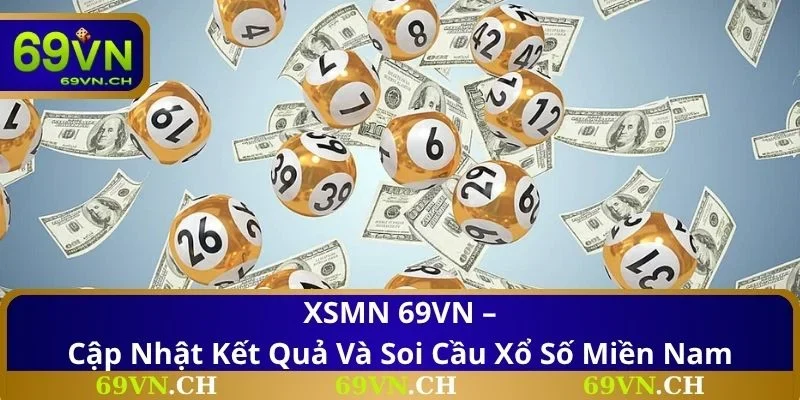 XSMN 69VN – Cập Nhật Kết Quả Và Soi Cầu Xổ Số Miền Nam